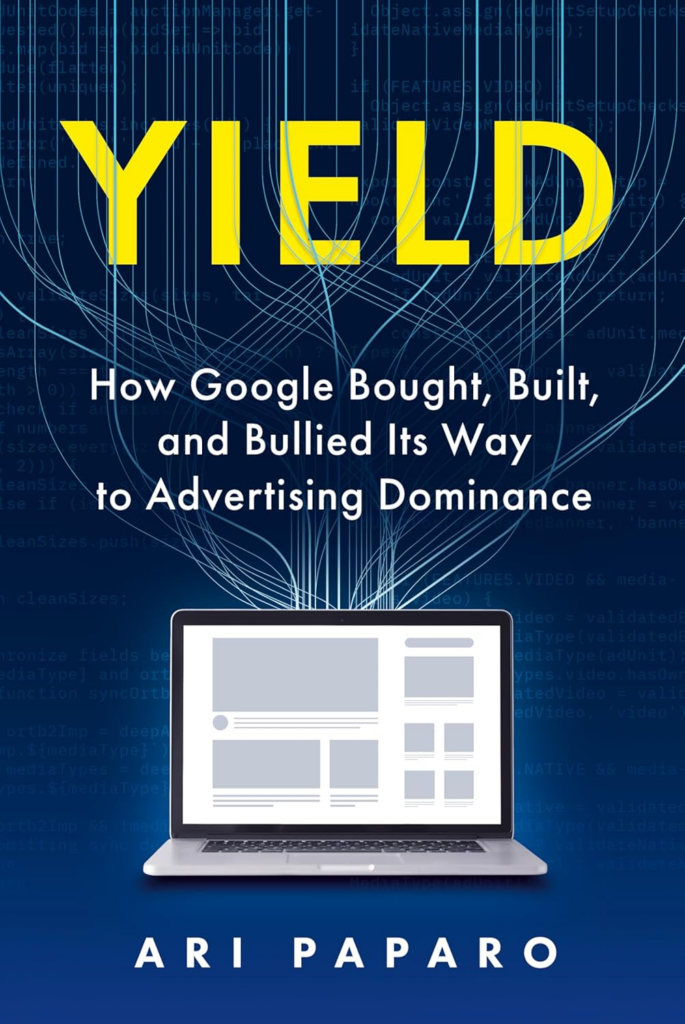 Cover of "Yield" by Ari Paparo, a book documenting Google's strategies and market dominance in the AdTech industry.